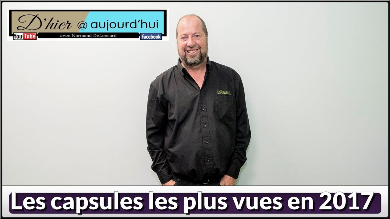 Normand DeLessard présente ses capsules les plus vues de l'année 2017