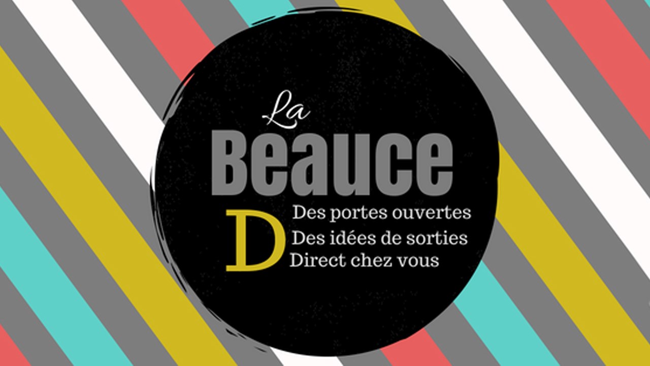 La Beauce D : Des portes ouvertes | Des idées de sorties | Direct chez vous