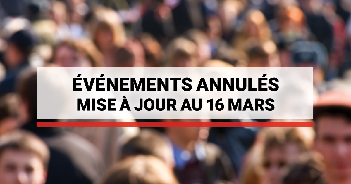 COVID-19 : Mise à jour des événements et activités annulées dans la région