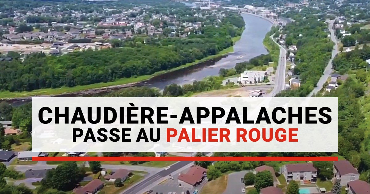 Chaudière-Appalaches bascule dans le palier rouge d'alerte