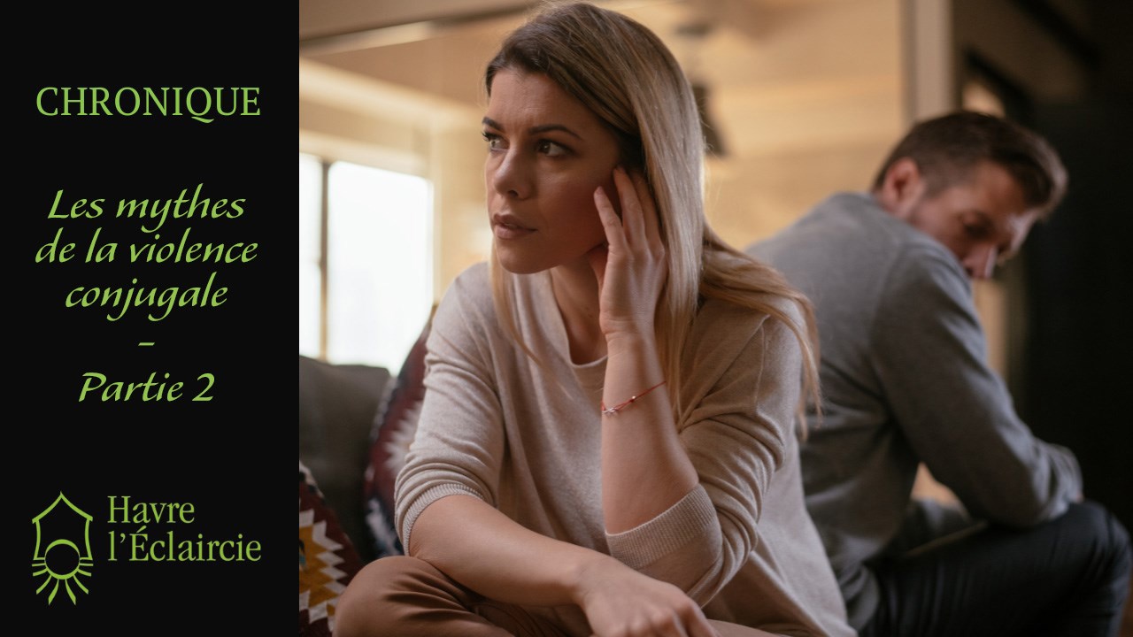 Les mythes de la violence conjugale – Partie 2