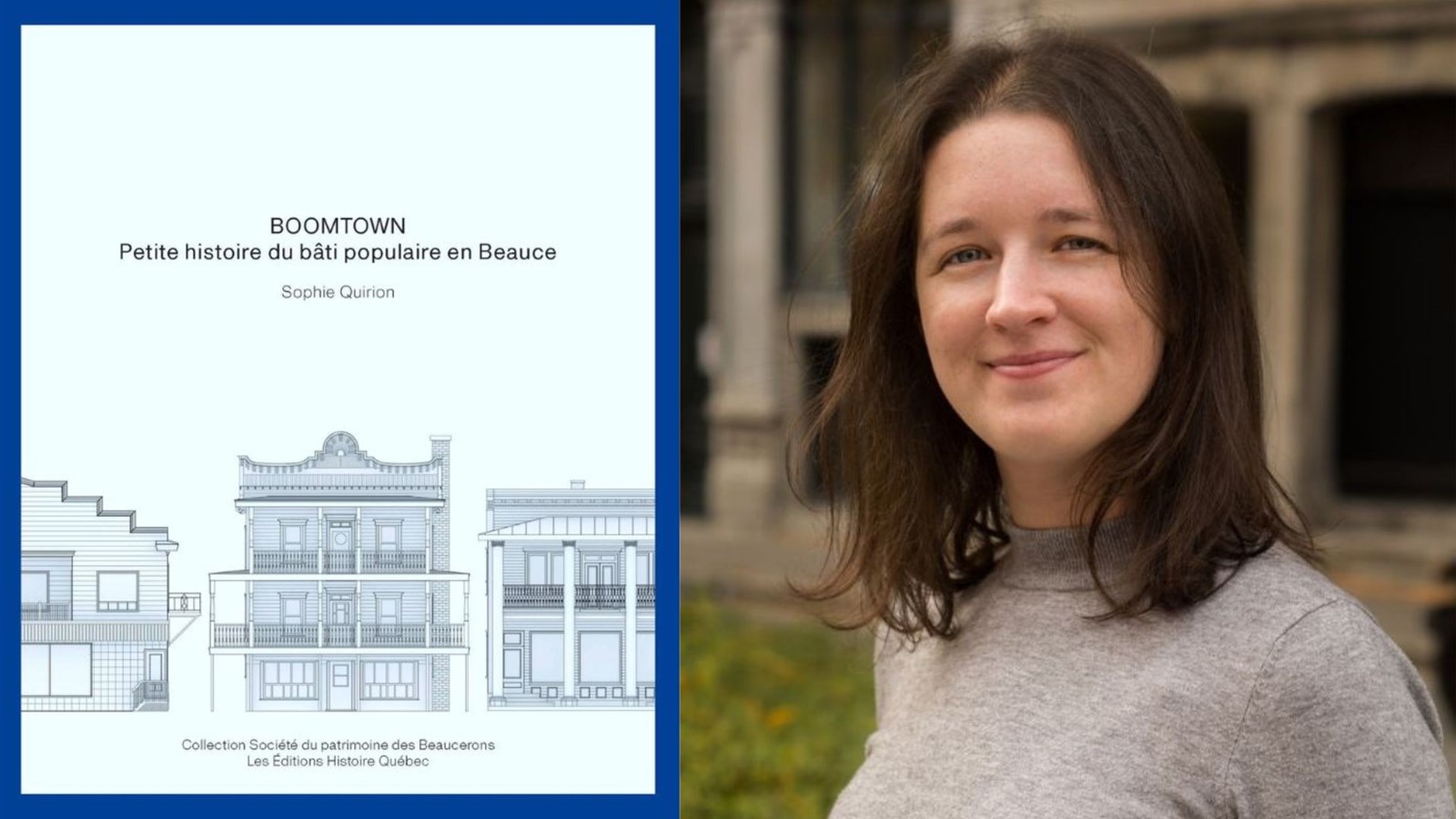 Sophie Quirion publie « Boomtown: Petite histoire du bâti populaire en Beauce »